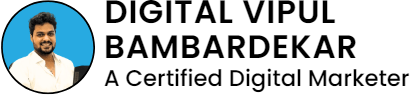 Digital Vipul Bambardekar is a Certified Digital Marketer in Mumbai.